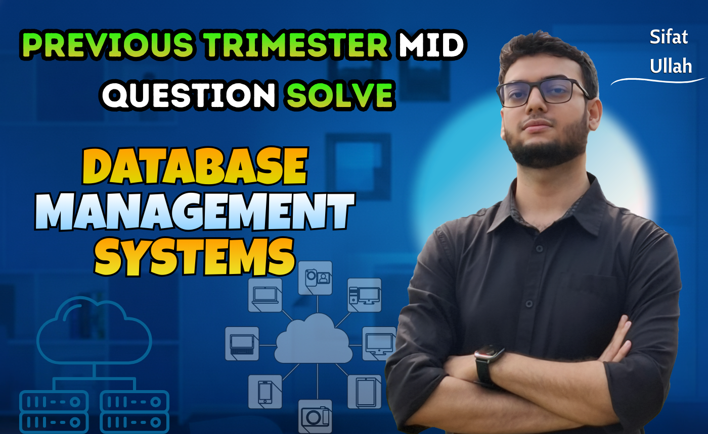 Database Management Systems Previous Year Question Bank Solving (Nex-5255)