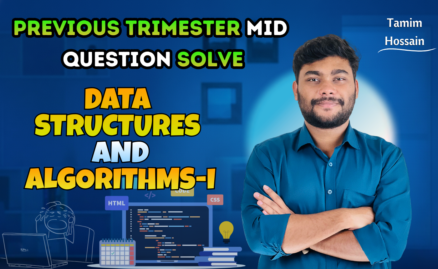 Data Structures and Algorithms 1 Previous Year Question Bank Solving (Nex-5255)