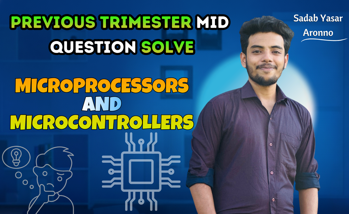 Microprocessors and Microcontrollers Previous Year Question Bank Solving (Nex-5255)
