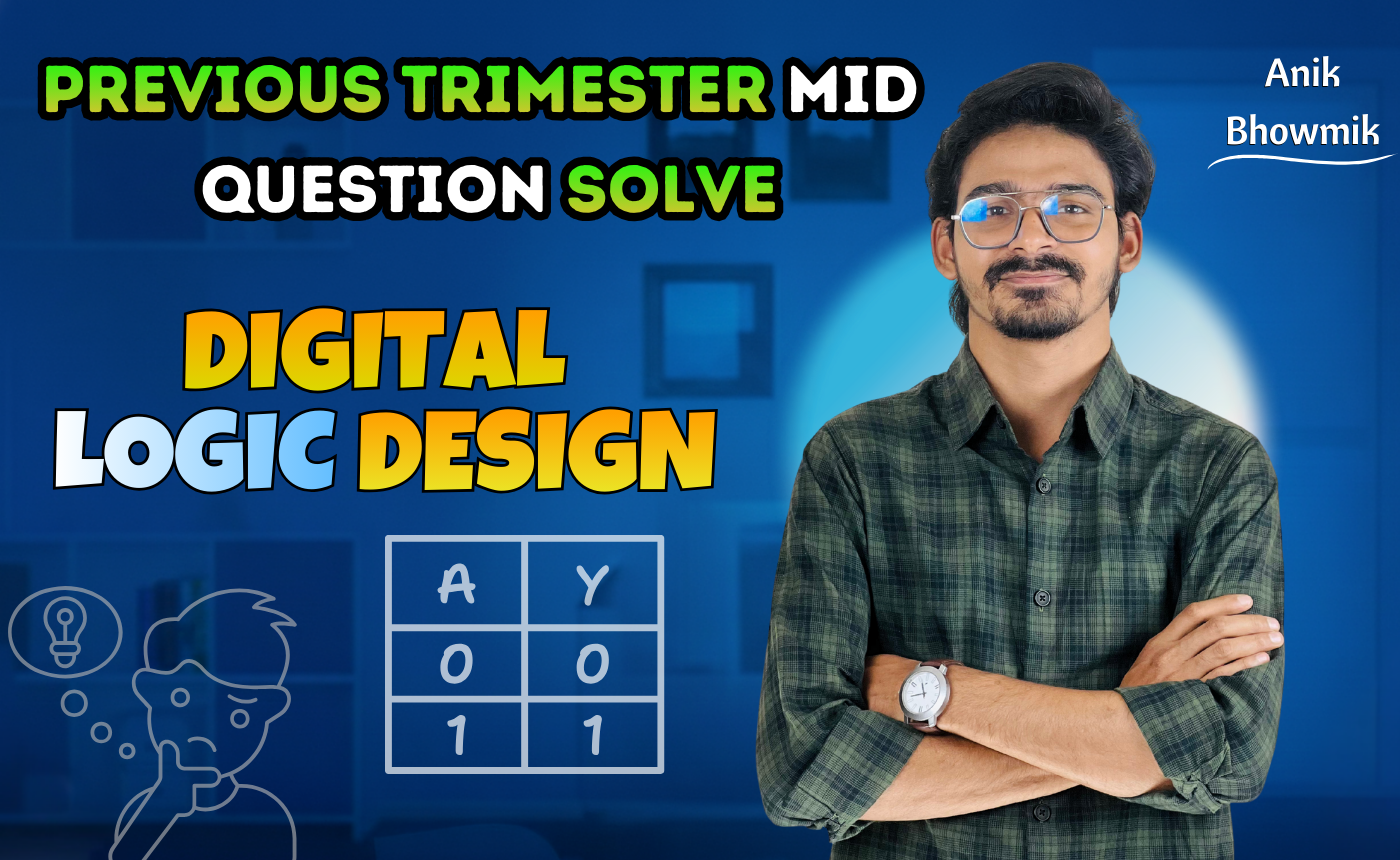Digital Logic Design Previous Year Question Bank Solving (Nex-5255)